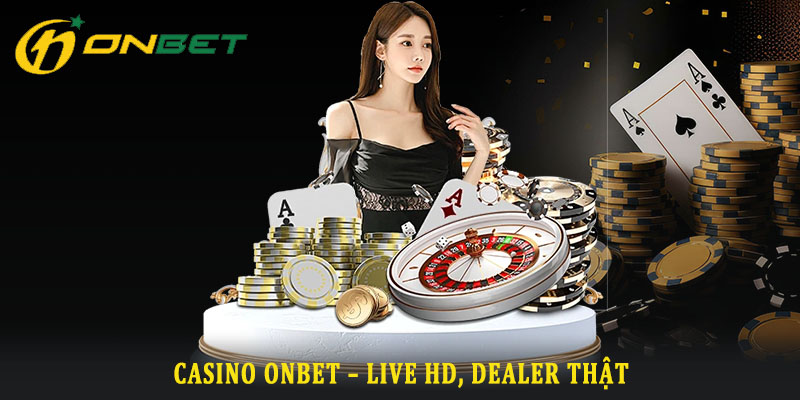 Những điểm độc đáo tại casino ONBET Những điểm độc đáo tại casino ONBET
