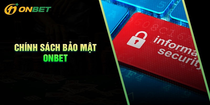 Giới thiệu về chính sách bảo mật ONBET 2025 Giới thiệu về chính sách bảo mật ONBET 2025