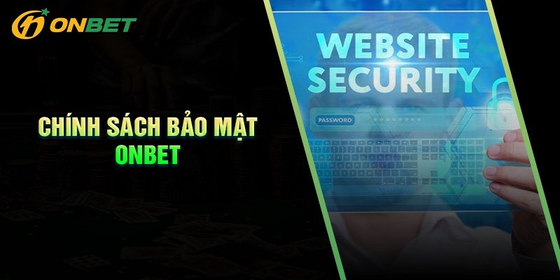 Vai trò quan trọng của chính sách bảo mật tại ONBET Vai trò quan trọng của chính sách bảo mật tại ONBET