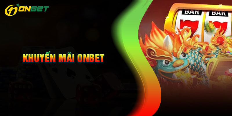 Các trò chơi được áp dụng những chương trình khuyến mãi Onbet Các trò chơi được áp dụng những chương trình khuyến mãi Onbet