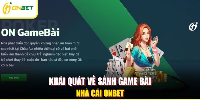 Tổng quan về game bài ONBET Tổng quan về game bài ONBET
