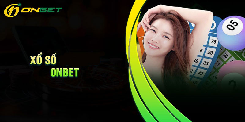 Các hình thức chơi phổ biến trên xổ số ONBET Các hình thức chơi phổ biến trên xổ số ONBET